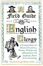 Field Guide to the English Clergy - Fergus Butler-Gallie (ISBN: 9781786075741)