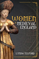 Women in Medieval England - Lynda Telford (ISBN: 9781398109063)