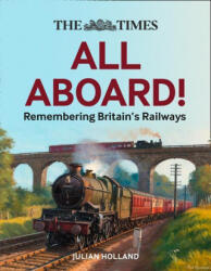 Times All Aboard! - Julian Holland, Times Books (ISBN: 9780008467951)