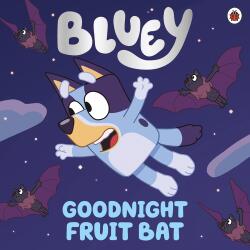 Bluey: Goodnight Fruit Bat (ISBN: 9780241486795)