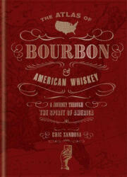Atlas of Bourbon and American Whiskey - Eric Zandona (ISBN: 9781784727406)