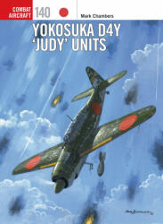 Yokosuka D4Y 'Judy' Units - Jim (Illustrator) Laurier, Mark (Cover Illustrator) Postlethwaite (ISBN: 9781472845047)