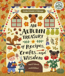 Little Country Cottage: An Autumn Treasury of Recipes Crafts and Wisdom (ISBN: 9780711266995)