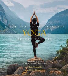 Fifty Places to Practice Yoga Before You Die (ISBN: 9781419750373)