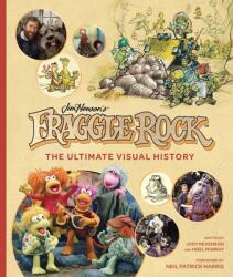 Fraggle Rock: The Ultimate Visual History - Neil Patrick Harris (ISBN: 9781683836834)