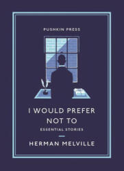 I Would Prefer Not to: Essential Stories (ISBN: 9781782277460)