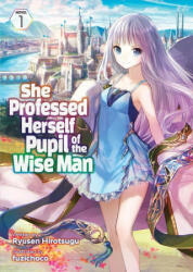 She Professed Herself Pupil of the Wise Man (Light Novel) Vol. 1 - Fuzichoco (ISBN: 9781648274237)