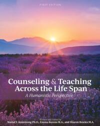 Counseling and Teaching Across the Life Span: A Humanistic Perspective (ISBN: 9781793525994)