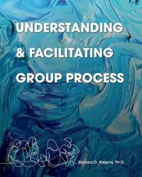Understanding and Facilitating Group Process (ISBN: 9781793536709)