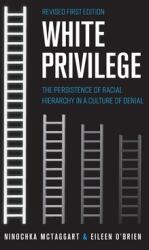 White Privilege: The Persistence of Racial Hierarchy in a Culture of Denial (ISBN: 9781793550811)