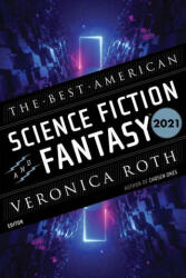 Best American Science Fiction And Fantasy 2021 - Veronica Roth (ISBN: 9780358469964)