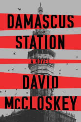 Damascus Station - A Novel - David Mccloskey (ISBN: 9780393881042)