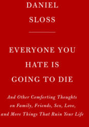 Everyone You Hate Is Going to Die (ISBN: 9780525658146)