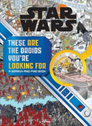 Star Wars Search and Find: These Are the Droids You're Looking for - Wallace, Daniel (ISBN: 9780794444686)