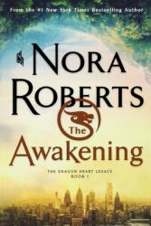 The Awakening: The Dragon Heart Legacy, Book 1 - ROBERTS NORA (ISBN: 9781250770486)