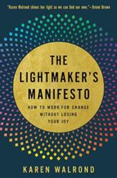 Lightmaker's Manifesto - Karen Walrond (ISBN: 9781506469942)