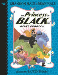 The Princess in Black and the Giant Problem - Dean Hale, Leuyen Pham (ISBN: 9781536217865)