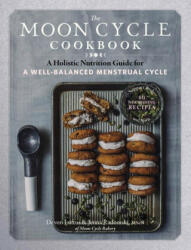 Moon Cycle Cookbook: A Holistic Nutrition Guide for a Well-Balanced Menstrual Cycle - Jenna Radomski (ISBN: 9781635862850)