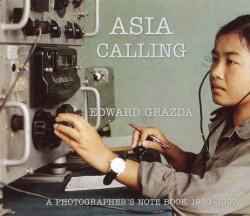 Asia Calling: A Photographer's Notebook 1980-1997 (ISBN: 9781648230004)