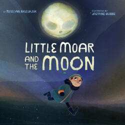Little Moar and the Moon (ISBN: 9781772272994)