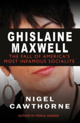 Ghislaine Maxwell: Epstein and the Fall of America's Most Notorious Socialite (ISBN: 9781783342174)