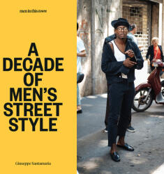 Men in This Town: A Decade of Men's Street Style (ISBN: 9781922417381)