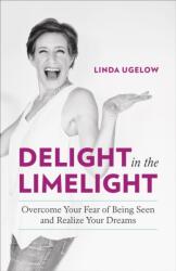 Delight in the Limelight (ISBN: 9781989603949)