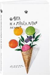 Arta de a manca putin mai putin - Dominique Loreau (ISBN: 9786068977836)