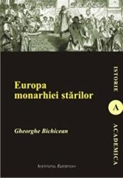 Europa monarhiei starilor - Gheorghe Bichicean (ISBN: 9789736117800)