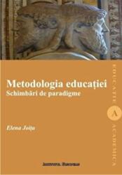 Metodologia educatiei. Schimbari de paradigme - Elena Joita (ISBN: 9789736116612)