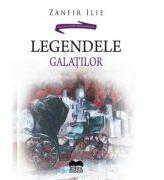 Legendele Galatilor - Zanfir Ilie (ISBN: 9786065945678)