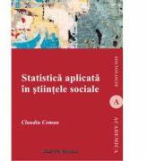 Statistica aplicata in stiintele sociale - Claudiu Coman (ISBN: 9789736117220)