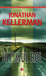 Ultimul rol - Jonathan Kellerman (ISBN: 9789734711840)