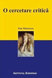 O cercetare critica - Titu Maiorescu (ISBN: 9789736114335)