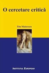 O cercetare critica - Titu Maiorescu (ISBN: 9789736114335)