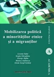 Mobilizarea politica a minoritatilor etnice si a migrantilor (ISBN: 9786062401764)