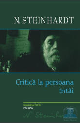 Critica la persoana intii - Nicolae Steinhardt (ISBN: 9789734619092)