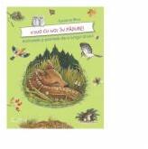 Vino cu noi in padure! Animalele si plantele de-a lungul anului, Susanne Riha (ISBN: 9786067043693)