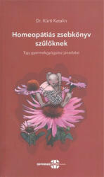 Homeopátiás zsebkönyv szülőknek /Egy gyermekgyógyász javaslatai (ISBN: 9786155166204)