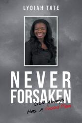 Never Forsaken: God Always Has a Good Plan (ISBN: 9781664121362)