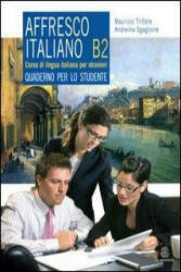 Affresco italiano B2. Quaderno per lo studente - Andreina Sgaglione, Maurizio Trifone (2012)