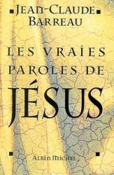 Vraies Paroles de Jesus (Les) - Jean-Claude Barreau (1999)