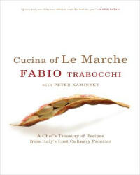 Cucina of Le Marche - Fabio Trabocchi, Peter Kaminsky (2006)