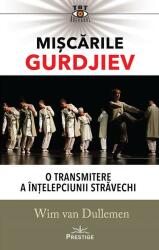 Mișcările Gurdjiev: O transmitere a înțelepciunii străvechi (ISBN: 9786069651933)