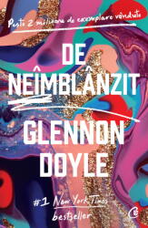 De Neimblanzit, Glennon Doyle - Editura Curtea Veche (ISBN: 9786064410054)