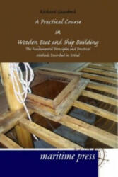 A Practical Course in Wooden Boat and Ship Building - Richard Gaasbeck (2015)