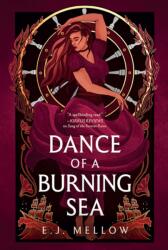 Dance of a Burning Sea - E. J. Mellow (ISBN: 9781542026086)
