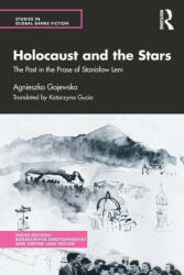 Holocaust and the Stars: The Past in the Prose of Stanislaw Lem (2021)