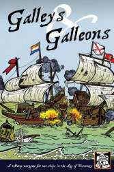 Galleys and Galleons: A tabletop wargame for wee ships in the Age of Discovery - Nic Wright (ISBN: 9781530791552)