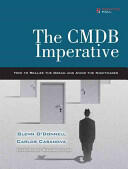 The Cmdb Imperative: How to Realize the Dream and Avoid the Nightmares: How to Realize the Dream and Avoid the Nightmares (2003)